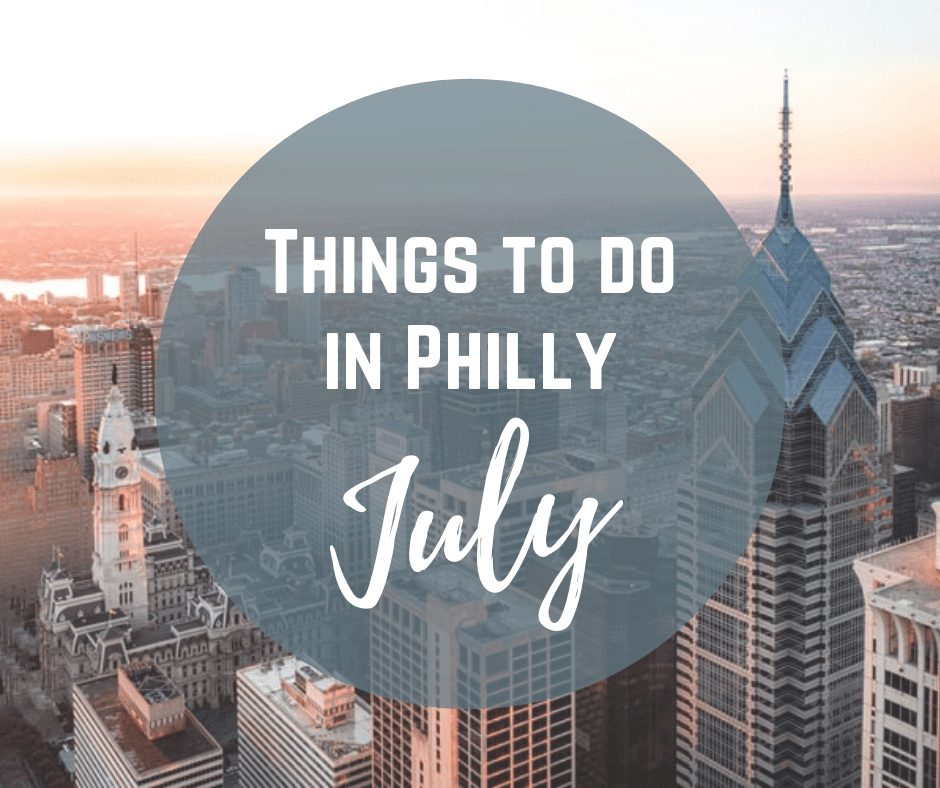 Discover fun activities and experiences in Philly in July 2020